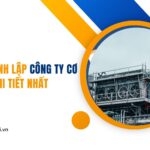 Thủ tục thành lập công ty cơ khí chi tiết nhất