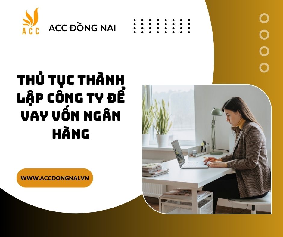 Thủ tục thành lập công ty để vay vốn ngân hàng