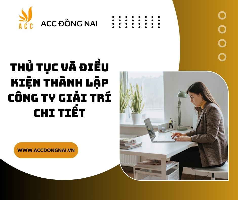 Thủ tục và điều kiện thành lập công ty giải trí chi tiết