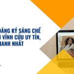 Dịch vụ đăng ký sáng chế tại huyện Vĩnh Cửu uy tín, nhanh nhất