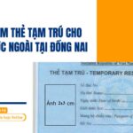 Dịch vụ làm thẻ tạm trú cho người nước ngoài tại Đồng Nai