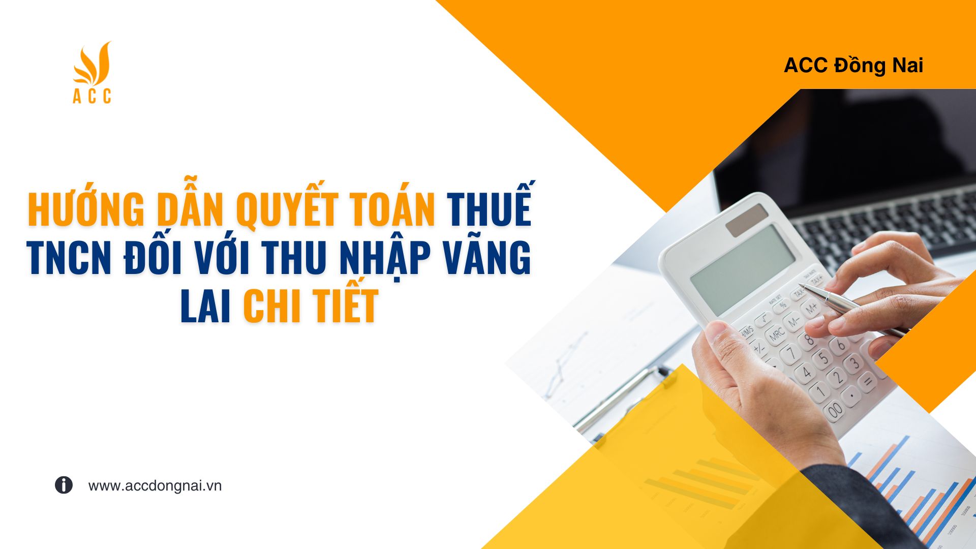 Hướng dẫn quyết toán thuế TNCN đối với thu nhập vãng lai chi tiết