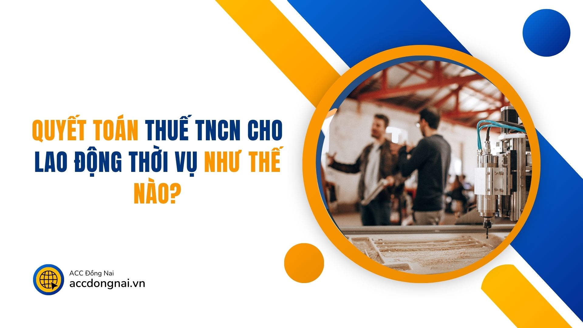 Quyết toán thuế TNCN cho lao động thời vụ như thế nào?