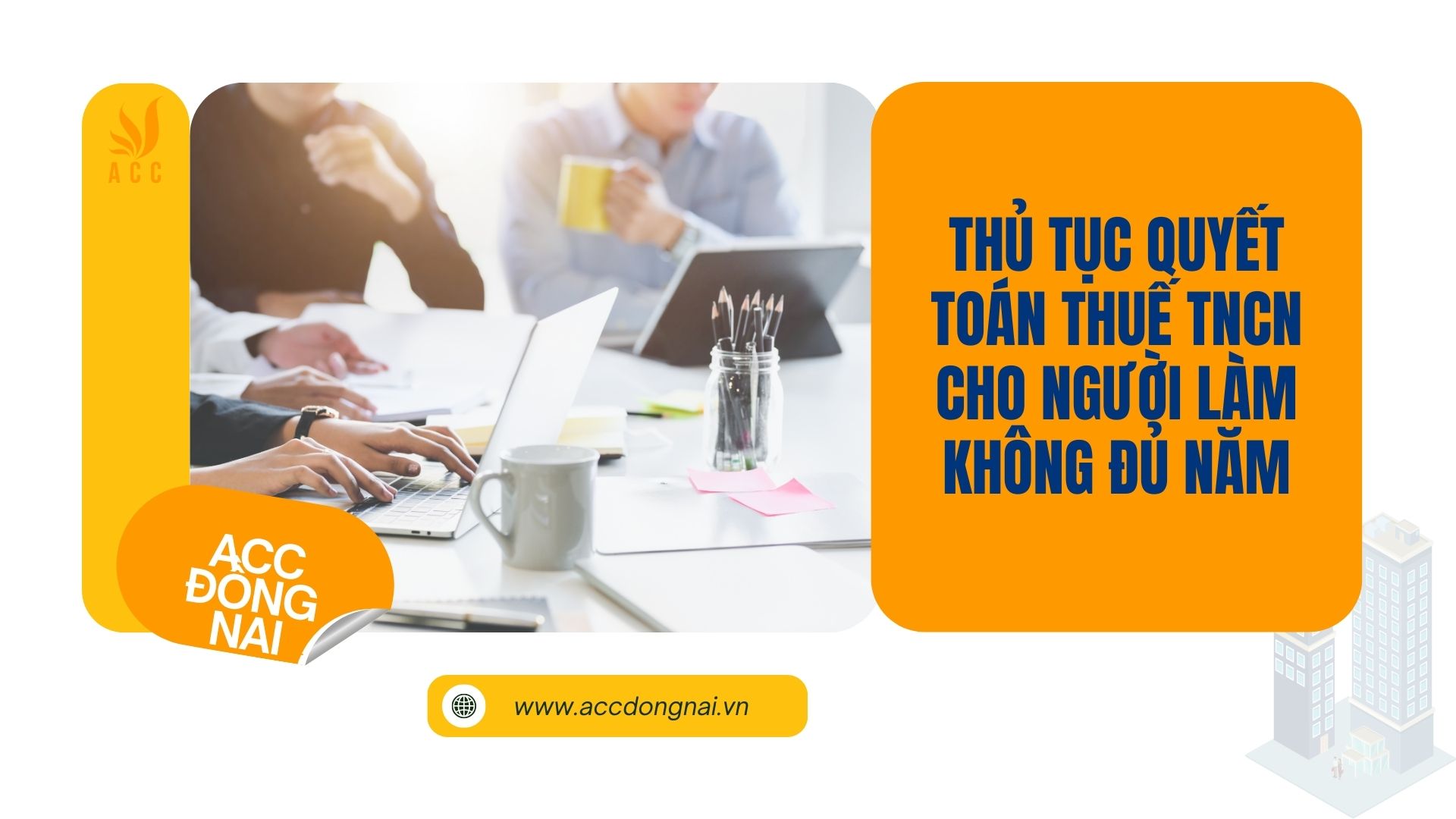 Thủ tục quyết toán thuế TNCN cho người làm không đủ năm