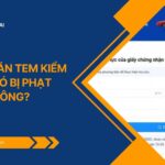 Không dán tem kiểm định có bị phạt không