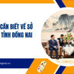 Các điều cần biết về Sở Ngoại vụ tỉnh Đồng Nai