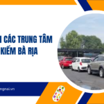 Danh sách các trung tâm đăng kiểm Bà Rịa