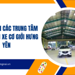 Danh sách các trung tâm đăng kiểm xe cơ giới Hưng Yên