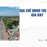 Địa chỉ UBND thị trấn Gia Ray