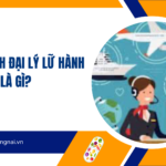 Kinh doanh đại lý lữ hành là gì