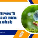 Thông tin Phòng Tài nguyên và Môi trường Huyện Xuân Lộc