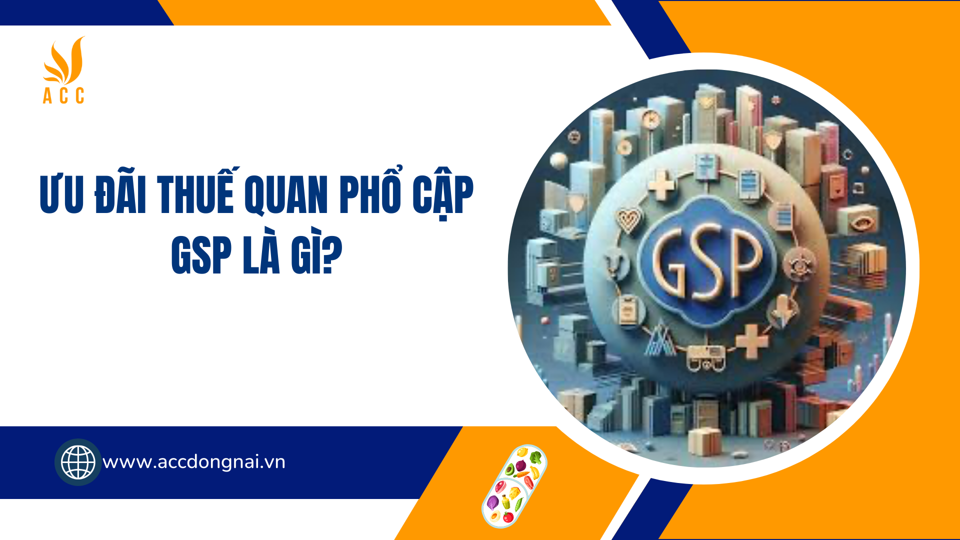 Ưu đãi thuế quan phổ cập GSP là gì