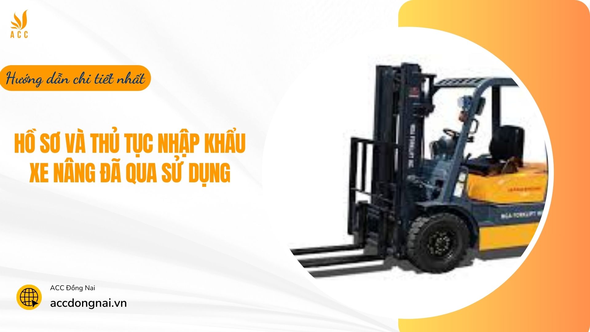 Hồ sơ và thủ tục nhập khẩu xe nâng đã qua sử dụng