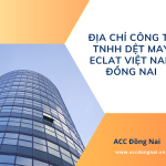 Địa chỉ công ty TNHH dệt may Eclat Việt Nam Đồng Nai