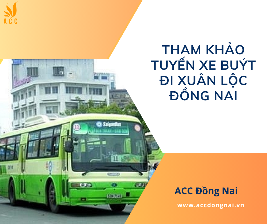 Tham khảo tuyến xe buýt đi Xuân Lộc Đồng Nai