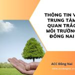 Thông tin về trung tâm quan trắc môi trường Đồng Nai