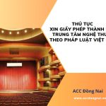 Thủ tục xin giấy phép thành lập trung tâm nghệ thuật theo pháp luật Việt Nam