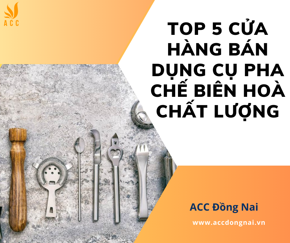 Top 5 cửa hàng bán dụng cụ pha chế Biên Hoà chất lượng