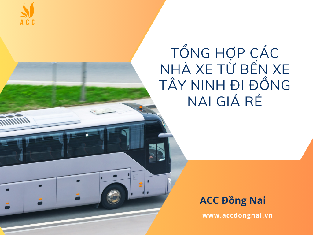 Tổng hợp các nhà xe từ bến xe Tây Ninh đi Đồng Nai giá rẻ