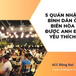 5 Quán nhậu bình dân ở Biên Hòa được anh em yêu thích