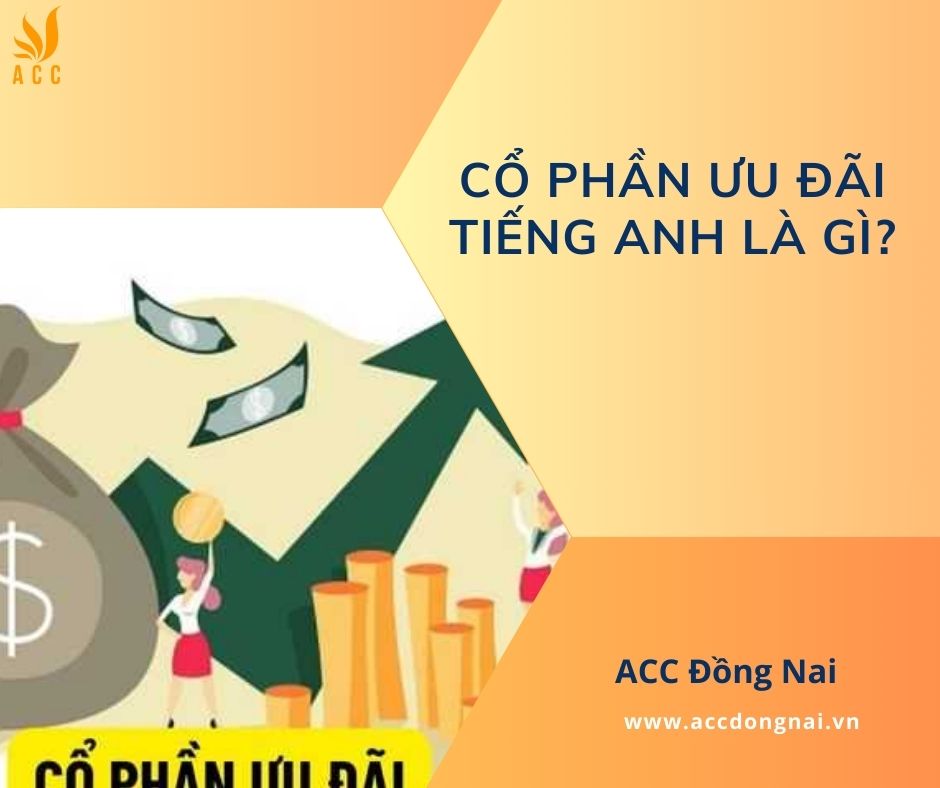 Cổ phần ưu đãi tiếng Anh là gì?.jpg