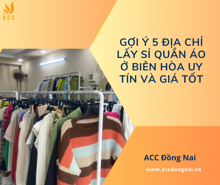 Gợi ý 5 địa chỉ lấy sỉ quần áo ở Biên Hòa uy tín và giá tốt