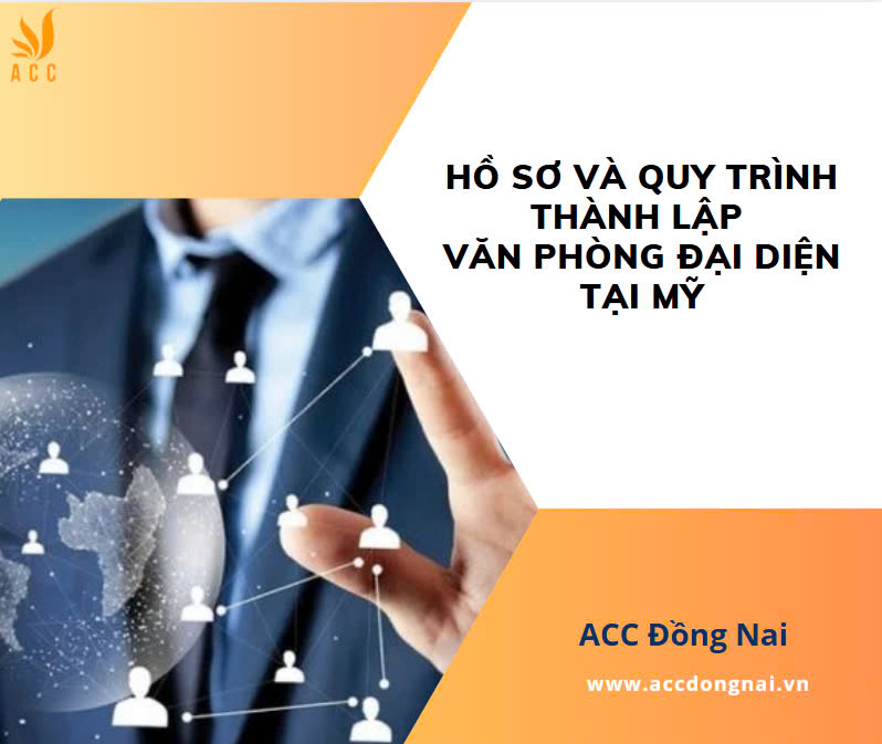 Hồ sơ và quy trình thành lập văn phòng đại diện tại Mỹ