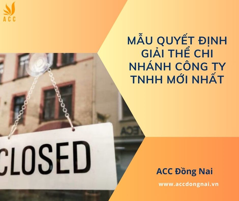 Mẫu quyết định giải thể chi nhánh công ty TNHH mới nhất