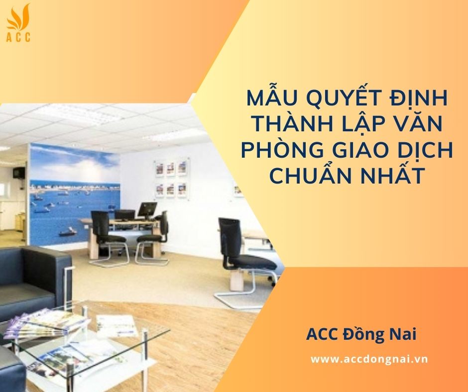 Mẫu quyết định thành lập văn phòng giao dịch chuẩn nhất