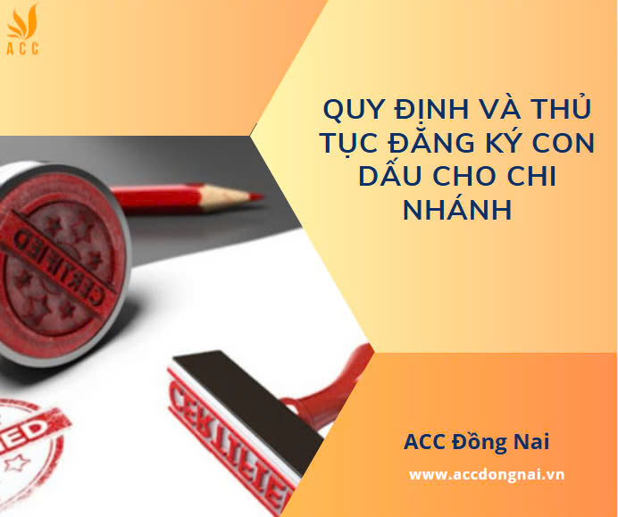 Quy định và thủ tục đăng ký con dấu cho chi nhánh