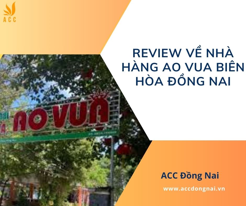 Review về nhà hàng Ao Vua Biên Hòa Đồng Nai
