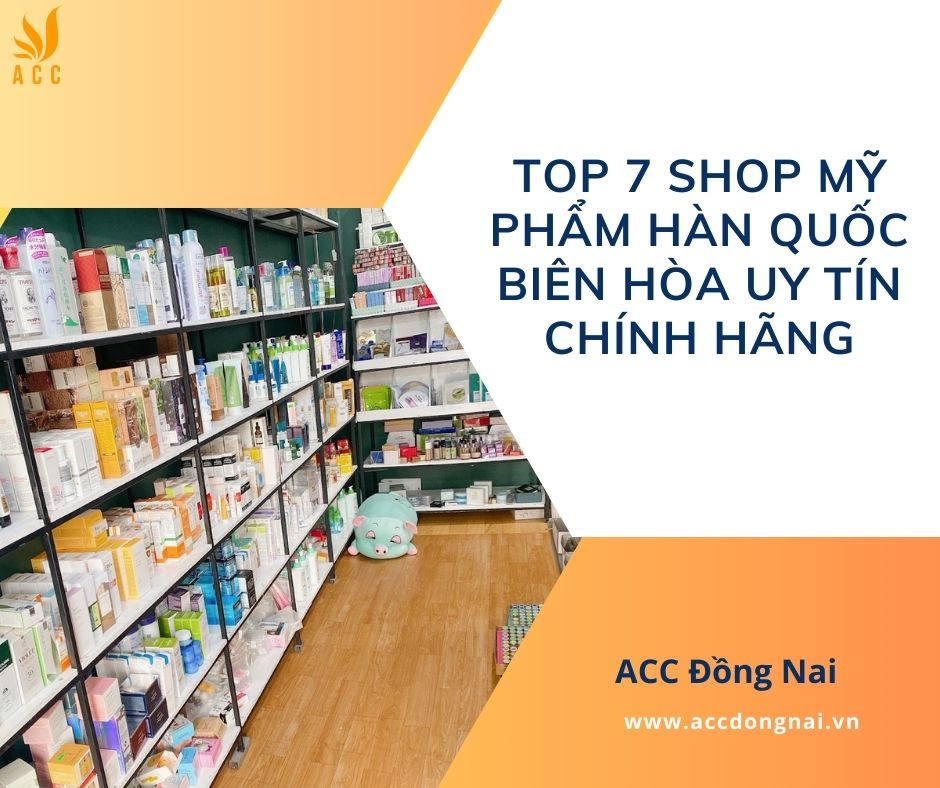 Top 7 shop mỹ phẩm Hàn Quốc Biên Hòa uy tín chính hãng
