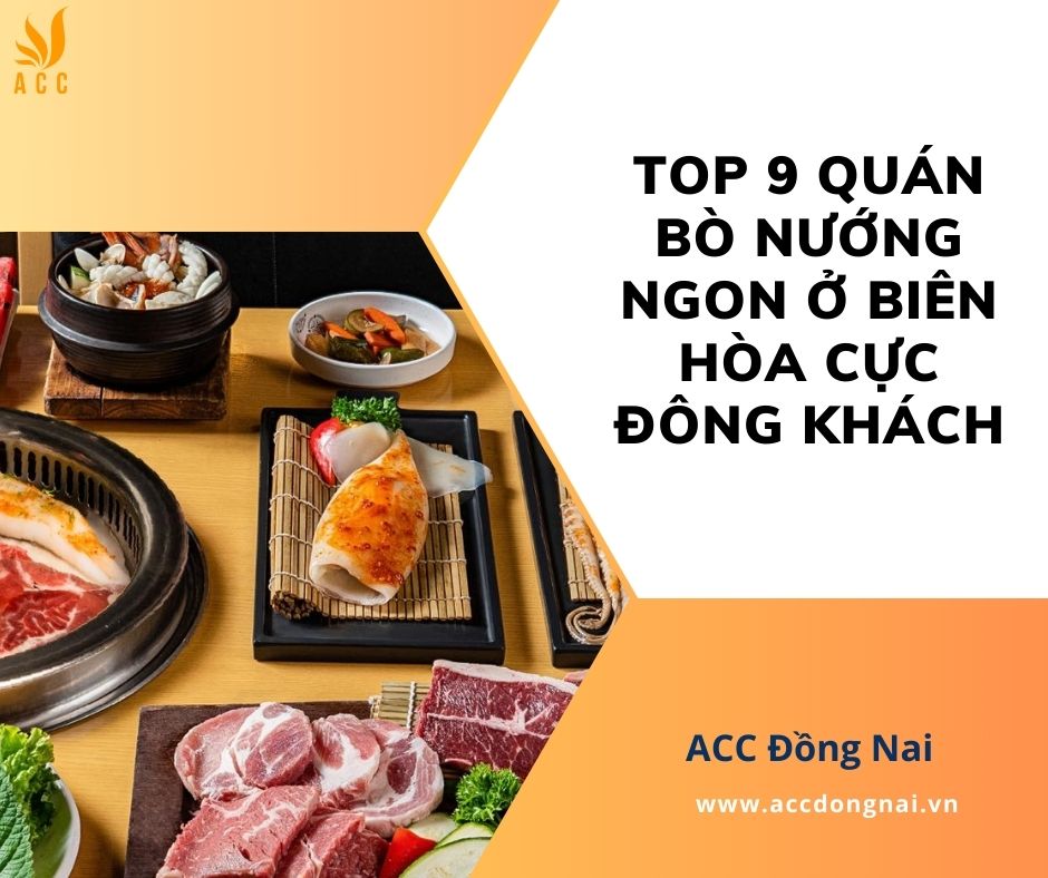 Top 9 quán bò nướng ngon ở Biên Hòa cực đông khách