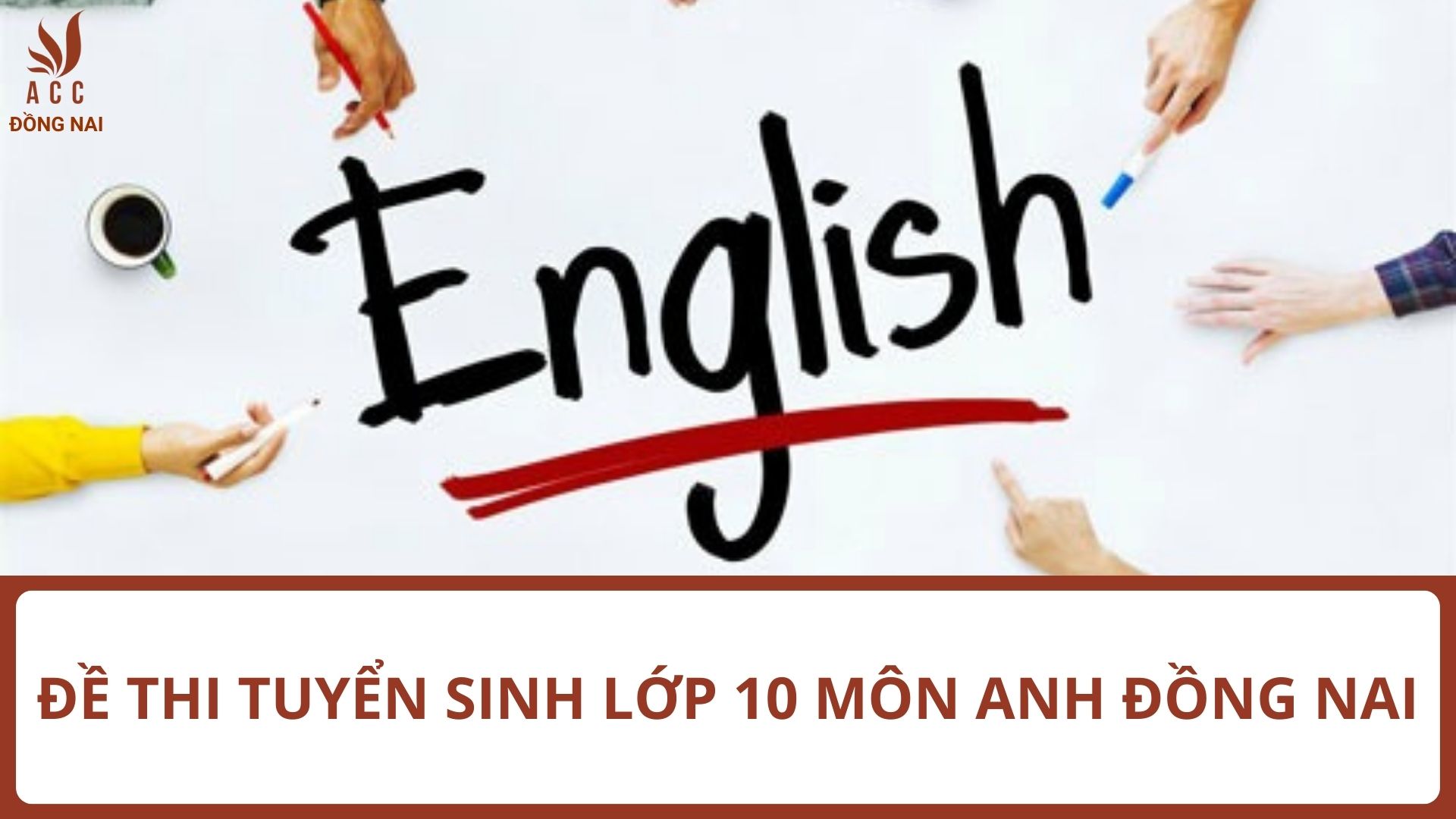 Đề thi tuyển sinh lớp 10 môn Anh Đồng Nai (4)