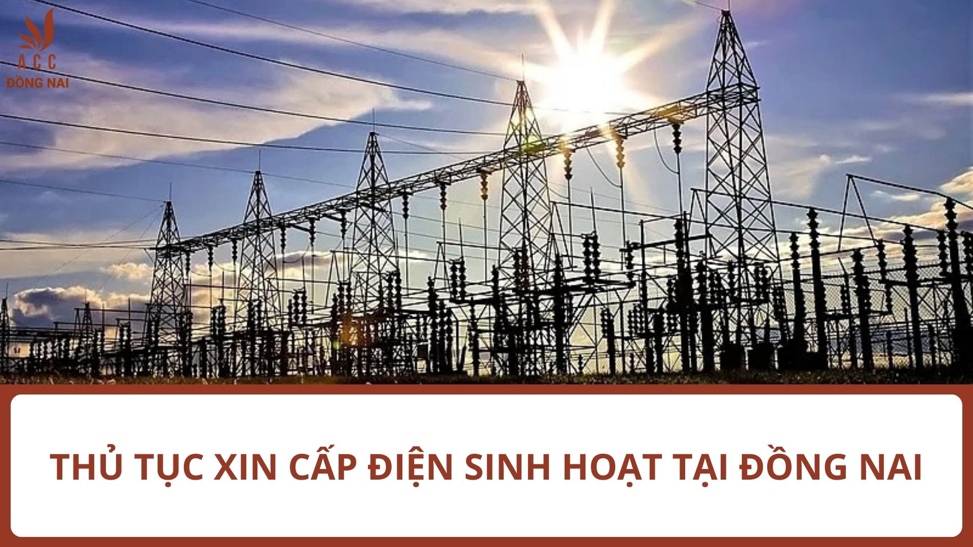 Hướng dẫn thủ tục xin cấp điện sinh hoạt tại Đồng Nai