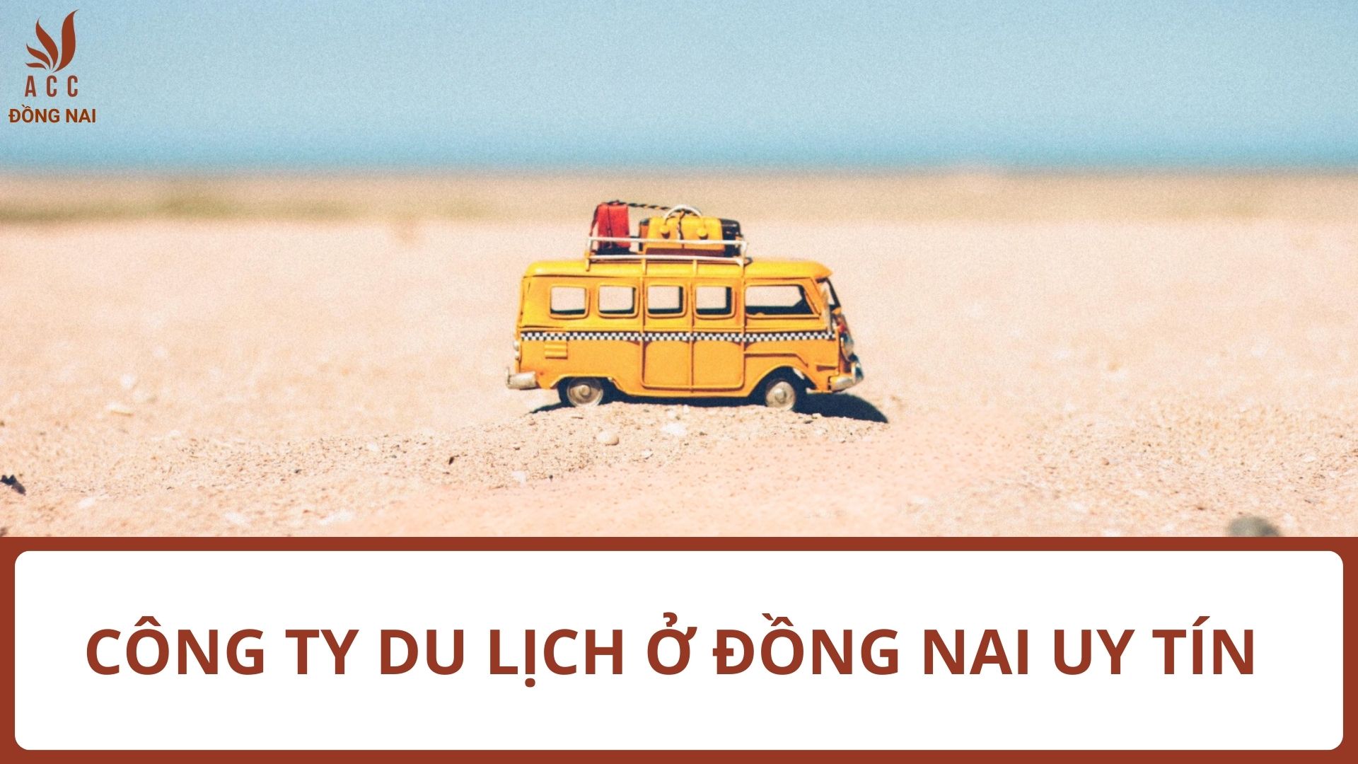 Top 10 công ty du lịch ở Đồng Nai uy tín