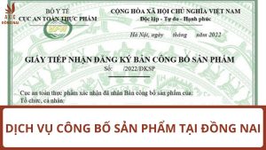 Dịch vụ Công bố sản phẩm tại Đồng Nai