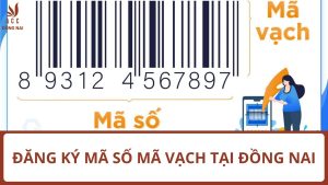 Dịch vụ đăng ký mã số mã vạch tại Đồng Nai uy tín, nhanh chóng