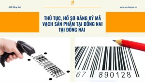 Thủ tục, Hồ sơ Đăng ký mã vạch sản phẩm tại Đồng Nai tại Đồng Nai