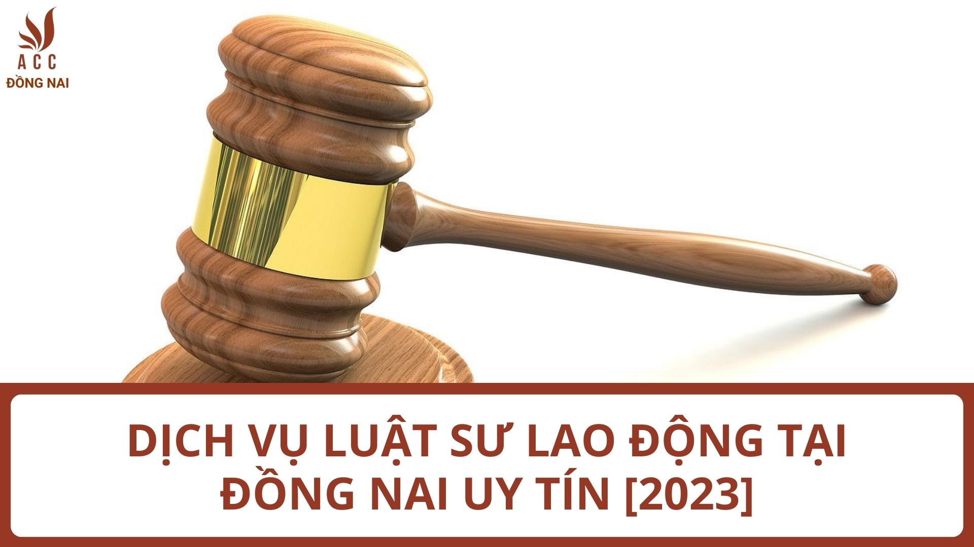 Dịch vụ luật sư lao động tại Đồng Nai