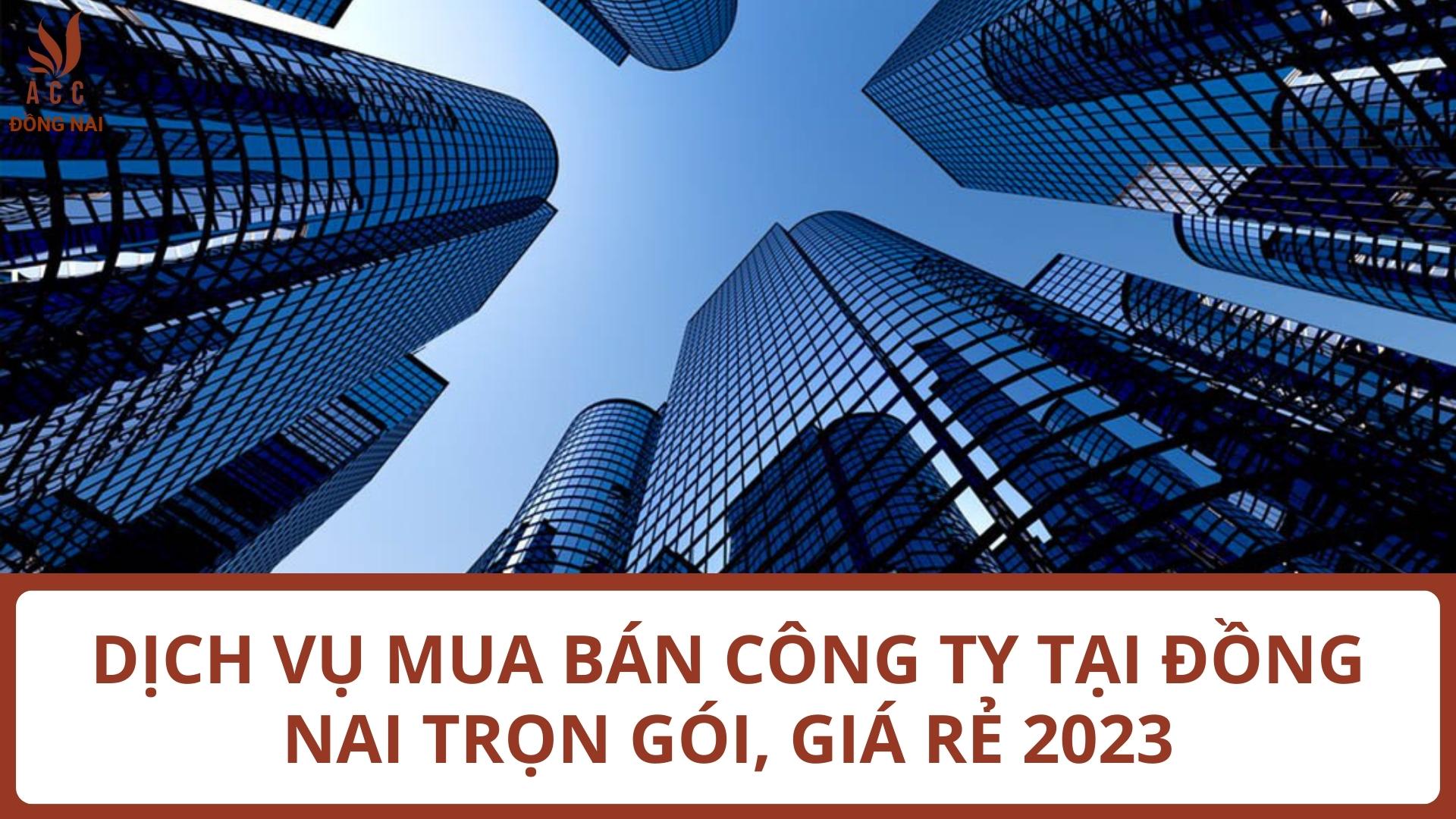 Dịch vụ mua bán công ty tại Đồng Nai