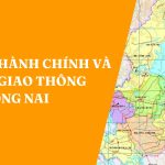 Bản đồ hành chính và bản đồ giao thông tỉnh Đồng Nai