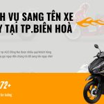 Dịch vụ sang tên xe máy tại thành phố Biên Hòa