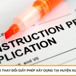 Dịch vụ thay đổi giấy phép xây dựng tại Huyện Xuân Lộc