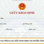 Dịch vụ trích lục giấy khai sinh tại huyện Tân Phú