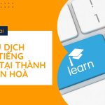 Dịch vụ dịch thuật tiếng Trung tại Thành phố Biên Hoà