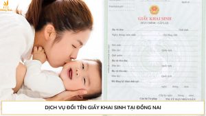 Dịch vụ đổi tên giấy khai sinh tại Đồng Nai