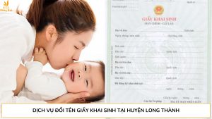 Dịch vụ đổi tên giấy khai sinh tại huyện Long Thành