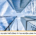 Dịch vụ giải thể công ty tại Huyện Long Thành