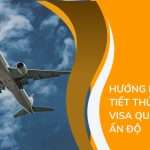 Hướng dẫn chi tiết thủ tục xin Visa quá cảnh Ấn Độ